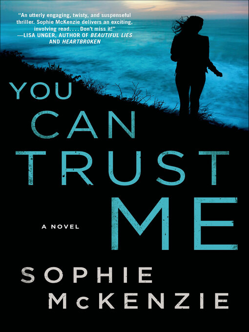 Title details for You Can Trust Me by Sophie McKenzie - Available